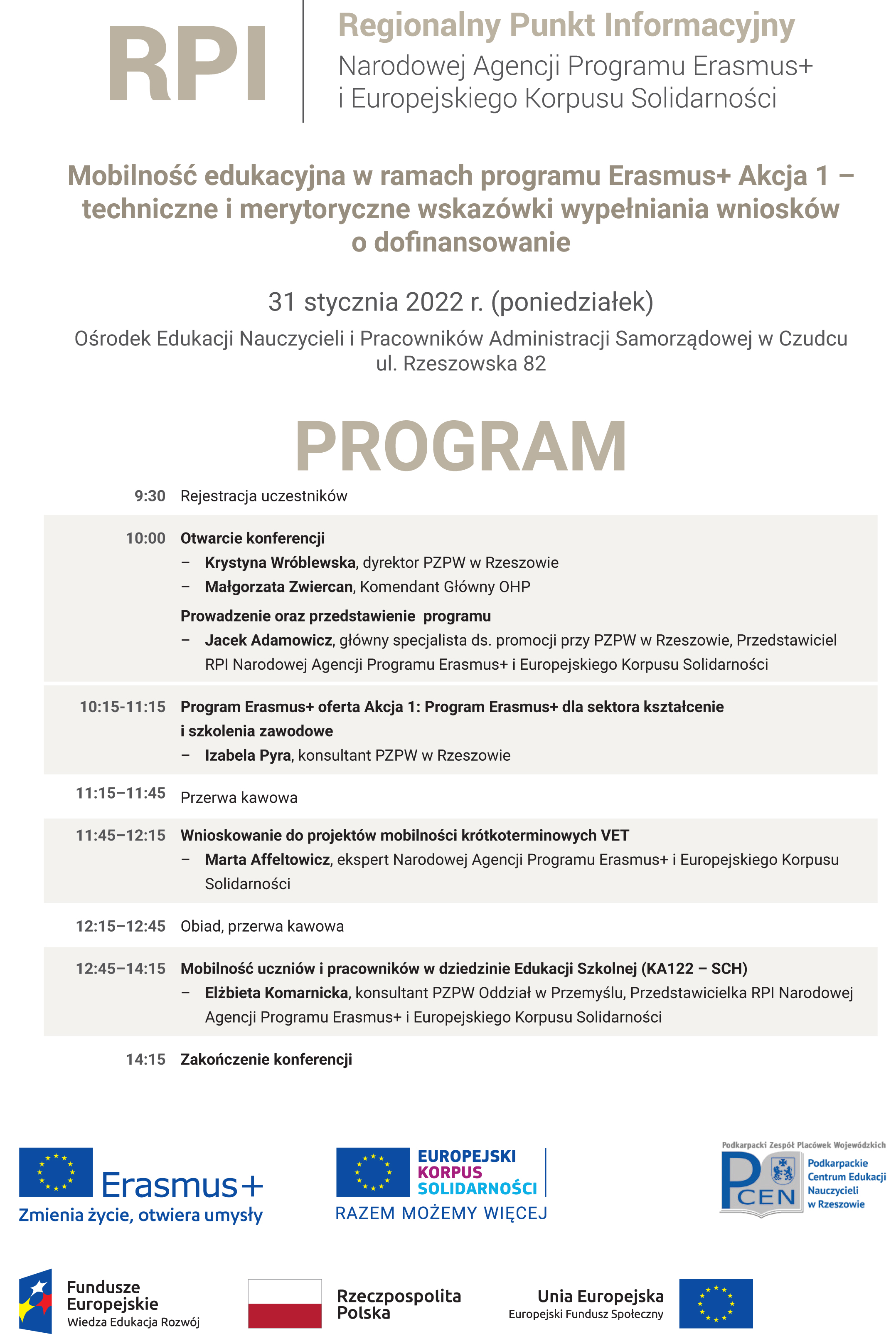 Program Konferencji RPI nt. Mobilność edukacyjna w ramach programu Erasmus+ Akcja 1  - techniczne i merytoryczne wskazówki wypełniania wniosków o dofinansowanie - dostępny do pobrania w załączniku w formacie PDF