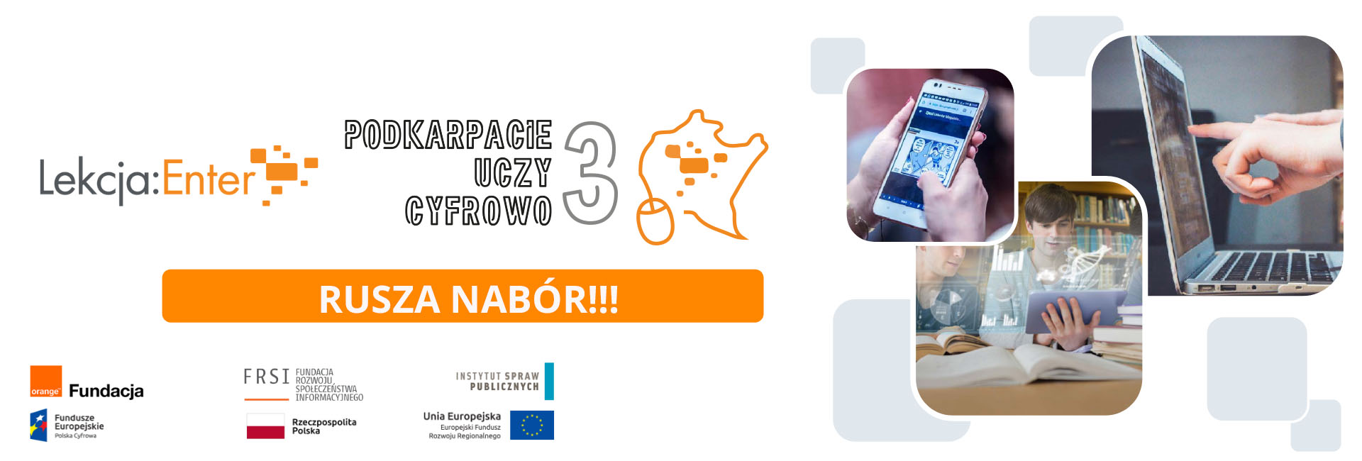 Baner projektu Podkarpacie Uczy Cyfrowo edycja 2 w ramach projektu Lekcja:Enter - Rusza dodarkowy nabór. Na banerze widoczna grafika promocyjna, loga PUC 2, Lekcja:Enter, Fundacja Orange, FRSI, Instytut Spraw Publicznych, Europejskie Fundusze Polska Cyfrowa, Rzecpzospolita Polska, Unia Europejska Europejski Fundusz Rozwoju Regionalnego
